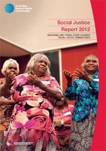 Social Justice Commissioner releases the 2012 Social Justice and Native Title Reports